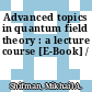 Advanced topics in quantum field theory : a lecture course [E-Book] /