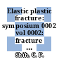 Elastic plastic fracture: symposium 0002 vol 0002: fracture resistance curves and engineering applications : Philadelphia, PA, 06.10.81-09.10.81.