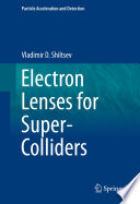 Electron Lenses for Super-Colliders [E-Book] /