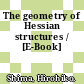 The geometry of Hessian structures / [E-Book]