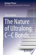 The Nature of Ultralong C-C Bonds [E-Book] /