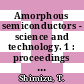 Amorphous semiconductors - science and technology. 1 : proceedings of the Sixteenth International Conference on Amorphous Semiconductors - Science and Technology : Kobe, Japan, September 4-8, 1995 /