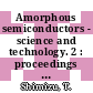 Amorphous semiconductors - science and technology. 2 : proceedings of the Sixteenth International Conference on Amorphous Semiconductors - Science and Technology : Kobe, Japan, September 4-8, 1995 /