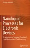 Nanoliquid processes for electronic devices : developments of inorganic functional liquid materials and their processing /