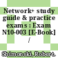 Network+ study guide & practice exams : Exam N10-003 [E-Book] /