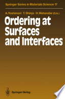 Ordering at Surfaces and Interfaces [E-Book] : Proceedings of the Third NEC Symposium Hakone, Japan, October 7–11, 1990 /