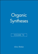 Organic syntheses. 74 : an annual publication of satisfactory methods for the preparation of organic chemicals /