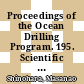 Proceedings of the Ocean Drilling Program. 195. Scientific results : seafloor observatories and the Kuroshio Current : covering leg 195 of the cruises of the drilling vessel JOIDES Resolution, Apra Harbor, Guam, to Keelung, Taiwan, sites 1200-1202, 2 March - 2 May 2001 /