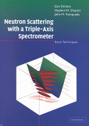 Neutron scattering with a triple-axis spectrometer : basic techniques /