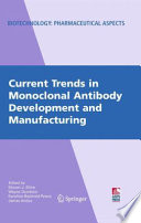 Current Trends in Monoclonal Antibody Development and Manufacturing [E-Book] /