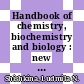 Handbook of chemistry, biochemistry and biology : new frontiers [E-Book] /
