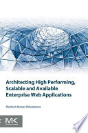 10Architecting high performing, scalable and available enterprise web applications [E-Book] /