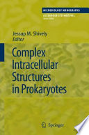 Complex Intracellular Structures in Prokaryotes [E-Book] /