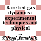 Rarefied gas dynamics : experimental techniques and physical systems [E-Book] /