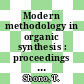 Modern methodology in organic synthesis : proceedings of the 1991 International Symposium on Organic Reactions, Kyoto /