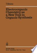 Electroorganic Chemistry as a New Tool in Organic Synthesis [E-Book] /