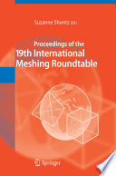 Proceedings of the 19th International Meshing Roundtable [E-Book] /