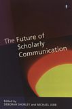 The future of scholarly communication /