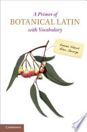 A primer of botanical Latin with vocabulary [E-Book] /