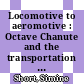 Locomotive to aeromotive : Octave Chanute and the transportation revolution [E-Book] /
