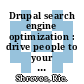 Drupal search engine optimization : drive people to your site with this supercharged guide to Drupal SEO [E-Book] /