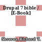 Drupal 7 bible / [E-Book]