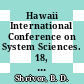 Hawaii International Conference on System Sciences. 18, 2, 18,2 : proceedings : Software : Honolulu, HI, 02.01.85-04.01.85 /