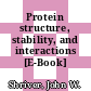 Protein structure, stability, and interactions [E-Book] /