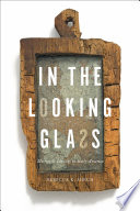 In the Looking Glass : Mirrors and Identity in Early America [E-Book]