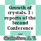 Growth of crystals. 3 : reports of the Second Conference on Crystal Growth : Moscow, March 23, - April 1, 1959.
