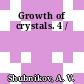 Growth of crystals. 4 /