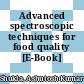 Advanced spectroscopic techniques for food quality [E-Book] /