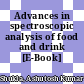Advances in spectroscopic analysis of food and drink [E-Book] /