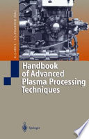 Handbook of advanced plasma processing techniques /