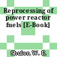 Reprocessing of power reactor fuels [E-Book]