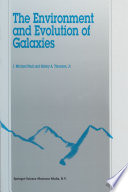 The Environment and Evolution of Galaxies [E-Book] : Proceedings of the Third Tetons Summer School Held in Grand Teton National Park, Wyoming, U.S.A., July 1992 /