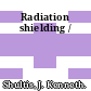 Radiation shielding /