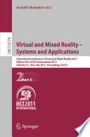 Virtual and Mixed Reality - Systems and Applications [E-Book] : International Conference, Virtual and Mixed Reality 2011, Held as Part of HCI International 2011, Orlando, FL, USA, July 9-14, 2011, Proceedings, Part II /
