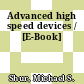 Advanced high speed devices / [E-Book]
