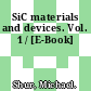 SiC materials and devices. Vol. 1 / [E-Book]