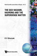 The QCD vacuum, hadrons and the superdense matter.
