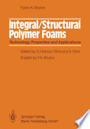 Integral/Structural Polymer Foams [E-Book] : Technology, Properties and Applications /