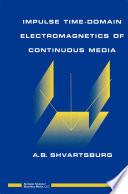 Impulse Time-Domain Electromagnetics of Continuous Media [E-Book] /
