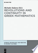 Revolutions and continuity in Greek mathematics [E-Book] /