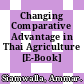 Changing Comparative Advantage in Thai Agriculture [E-Book] /