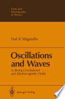 Oscillations and Waves [E-Book] : in Strong Gravitational and Electromagnetic Fields /