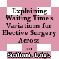 Explaining Waiting Times Variations for Elective Surgery Across OECD Countries [E-Book] /