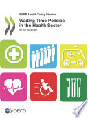 Waiting Time Policies in the Health Sector [E-Book]: What Works? /