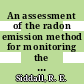 An assessment of the radon emission method for monitoring the fraction of broken particles in HTR fuel compacts manufactured by semi-production scale techniques : [E-Book]
