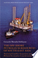 The Off-Shore Petroleum Resources of South-East Asia [E-Book] : Potential Conflict Situations and Related Economic Considerations /